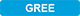 GREE